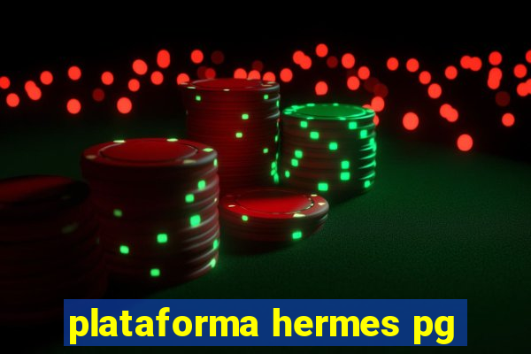 plataforma hermes pg